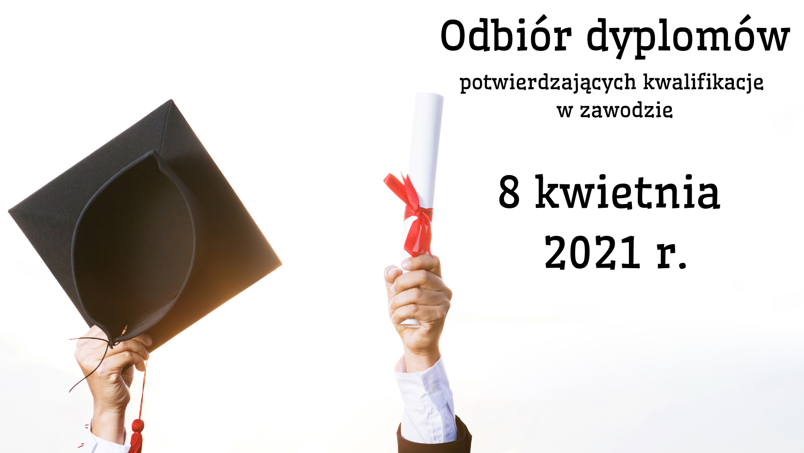 Grafika przedstawiająca trzymany w ręce dyplom oraz czapkę absolwenta oraz tekstowa informacja z napisem odbiór dyplomów w dniu 8 kwietnia 2021 roku