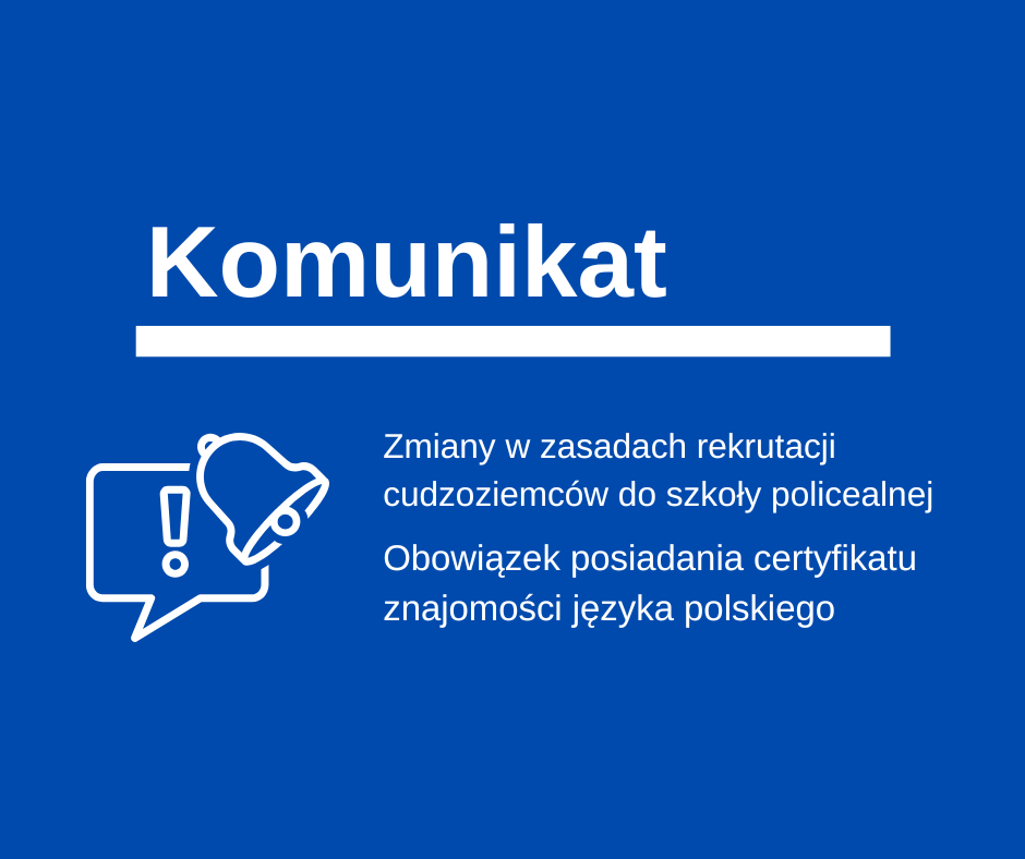 Komunikat: Zmiany w zasadach rekrutacji cudzoziemców do szkoły policealnej. Obowiązek posiadania certyfikatu znajomości języka polskiego. Na grafice znajduje się biały tekst na niebieskim tle oraz ikona dzwonka z wykrzyknikiem.