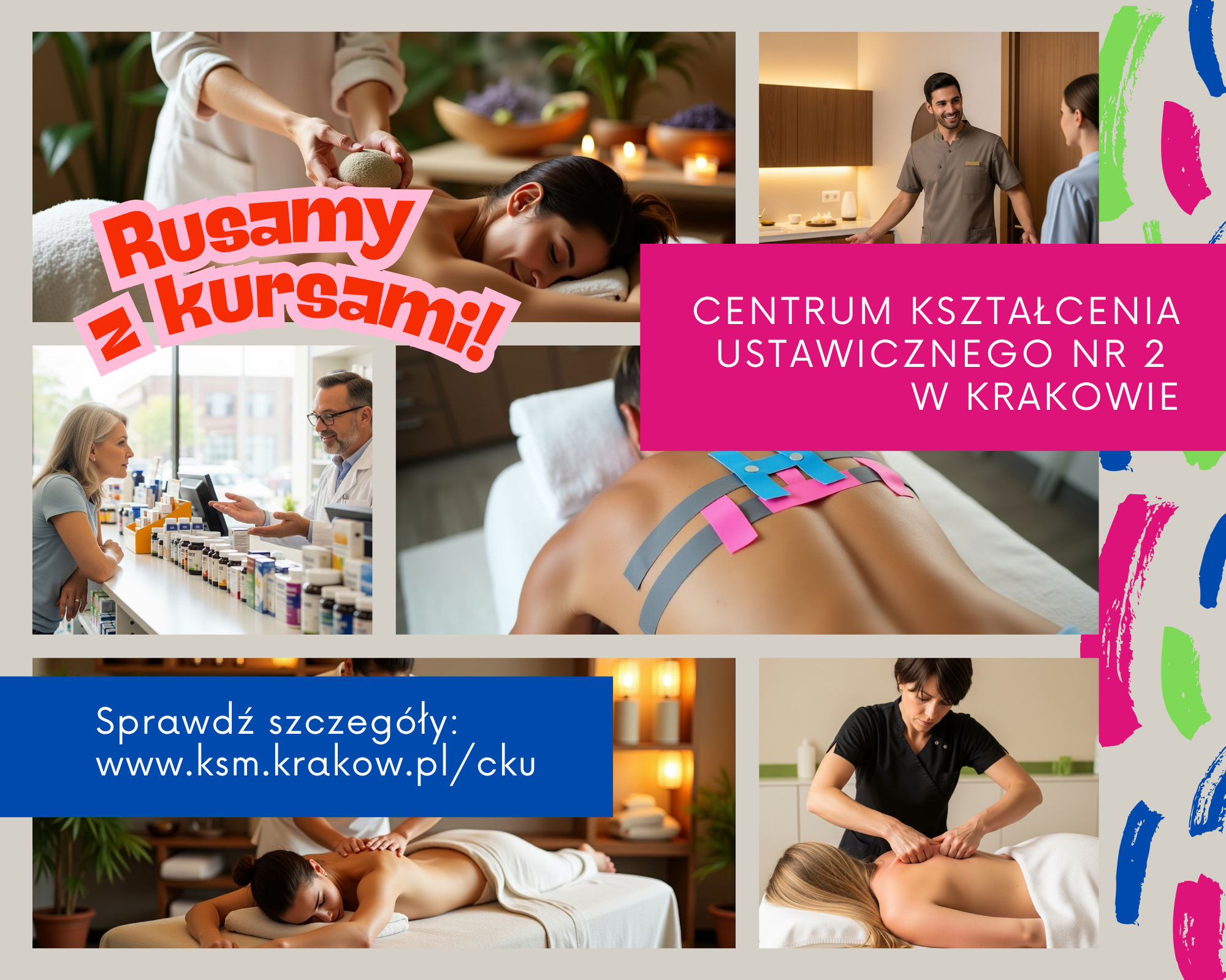 Kolorowa grafika promująca kursy organizowane przez Centrum Kształcenia Ustawicznego nr 2 w Krakowie. Widać różne sceny z zajęć: masaż relaksacyjny, taping medyczny, rozmowa w aptece, masaż stemplami. Na środku duży napis 'Ruszamy z kursami!' oraz informacja: 'Centrum Kształcenia Ustawicznego nr 2 w Krakowie'. Na dole adres strony internetowej: www.ksm.krakow.pl/cku."