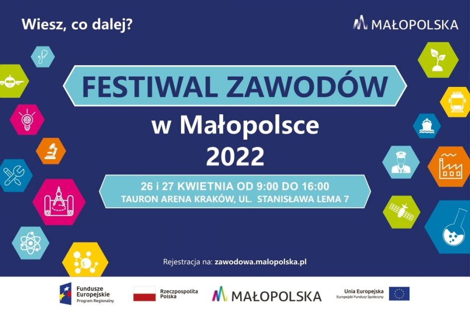 Grafika obrazująca baner promujący festiwal zawodów w 2022 roku. Widać na niebieskim tle duży napis Festiwal zawodów w małopolsce 2022, datę 26 i 27 kwietnia, informację że wydarzenie odbędzie się w tauron arena kraków. Obok ikony symbolizujące różne zawody