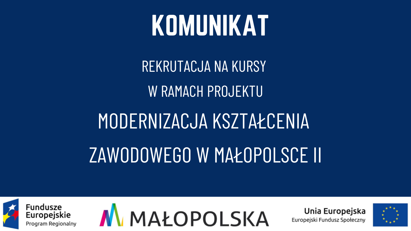 Na niebieskim tle duży biały napis o treści komunikat. rekrutacja na kursy w ramach projektu modernizacja kształcenia zawodowego w małopolsce 2