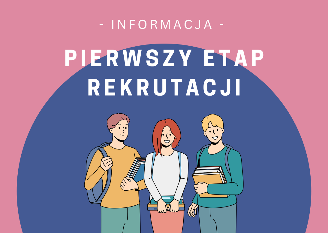 Różowo niebieskie tło na któym znajdują się trzy animowane postacie trzymające książki. W tle napis Informacja  - pierwszy etap rekrutacji