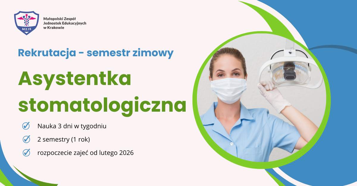 Plakat rekrutacyjny Małopolskiego Zespołu Jednostek Edukacyjnych w Krakowie. Informacja o naborze zimowym na kierunek Asystentka stomatologiczna: nauka 3 dni w tygodniu, 2 semestry (1 rok), rozpoczęcie zajęć od lutego 2026. Po prawej stronie zdjęcie kobiety w maseczce i rękawiczkach przy lampie stomatologicznej